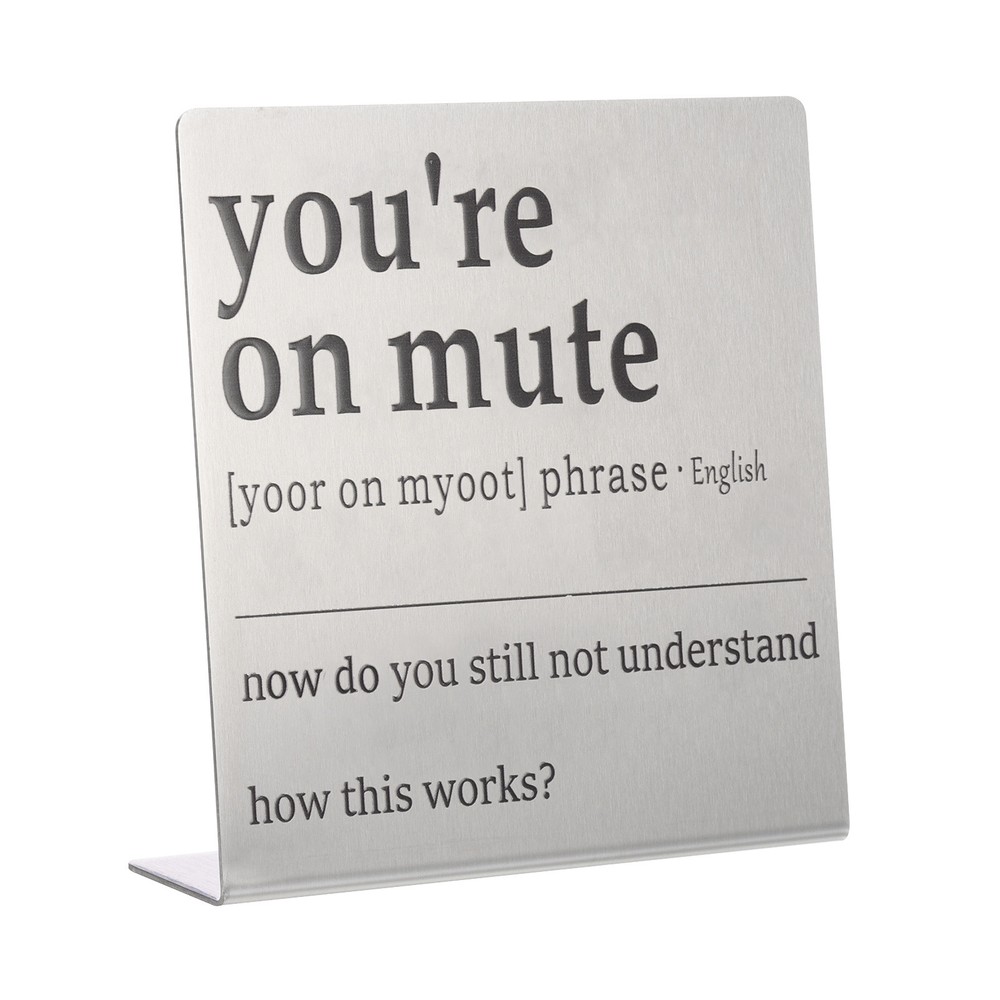 Funny Silver Desk Nameplate Sign - You're on Mute