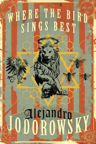 Where the Bird Sings Best by Alejandro Jodorowsky: Used