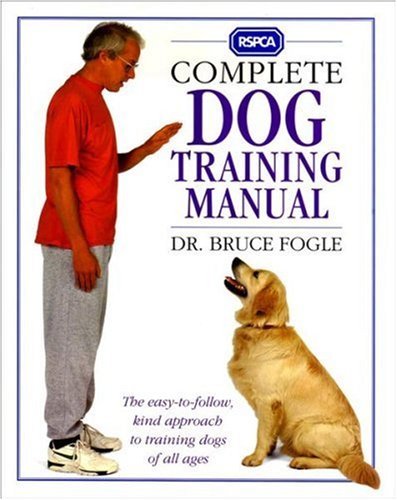 RSPCA Complete Dog Training Manual By Bruce Fogle
