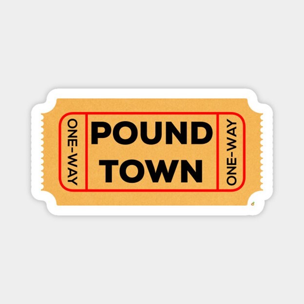 One Way Ticket to Pound Town, Funny Vinyl Die Cut Sticker