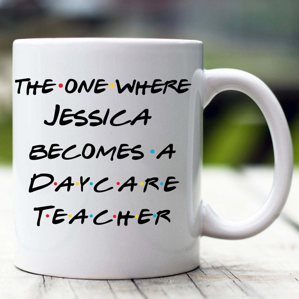 Personalized Daycare Teacher Mug The One Where Becomes Daycare Teacher Custom